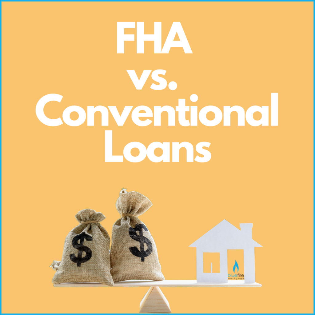 (IG) FHA vs. Conventional | Bluefire Mortgage